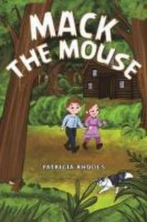 Mack the Mouse de Patricia Rhodes