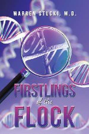 Firstlings of the Flock de M. D. Warren Stucki