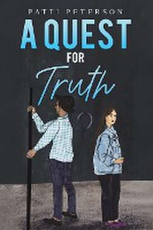 A Quest for Truth de Patti Peterson