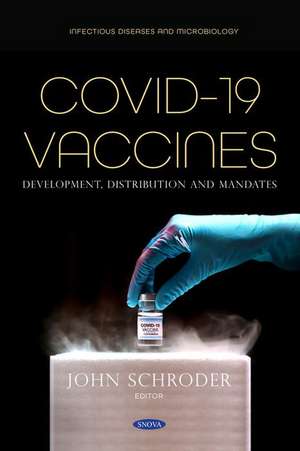 COVID-19 Vaccines: Development, Distribution and Mandates de John Schroder