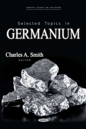 Selected Topics in Germanium de Charles A Smith