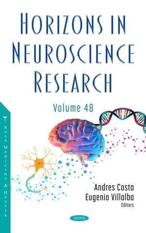 Horizons in Neuroscience Research. Volume 48 de Andres Costa