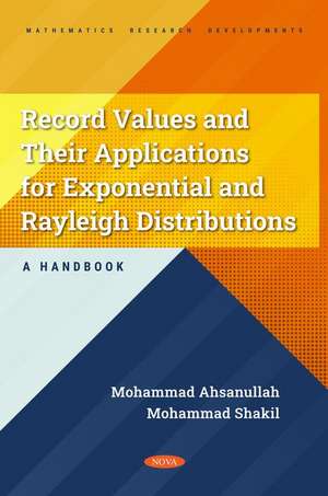 Record Values and Their Applications for Exponential and Rayleigh Distributions - A Handbook de Mohammad Shakil