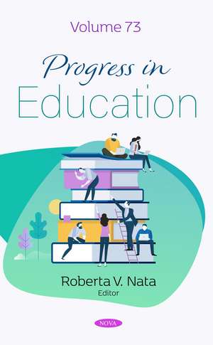 Progress in Education. Volume 73 de Roberta V Nata