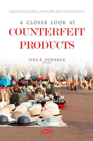 A Closer Look at Counterfeit Products de Tina R Donahue