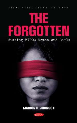 The Forgotten: Missing BIPOC Women and Girls de Marion R Jhonson