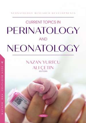 Current Topics in Perinatology and Neonatology de Ali Cetin