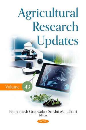 Agricultural Research Updates. Volume 43 de Srushti Mandhatri