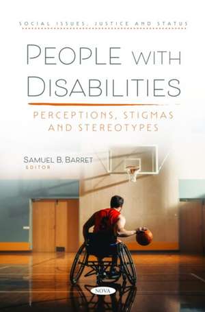 People with Disabilities: Perceptions, Stigmas and Stereotypes de Samuel B Barret