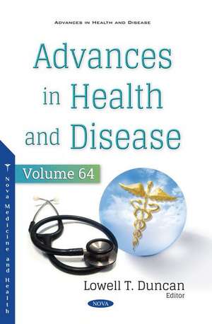 Advances in Health and Disease. Volume 64 de Lowell T Duncan