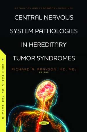 Central Nervous System Pathologies in Hereditary Tumor Syndromes de Richard A. Prayson