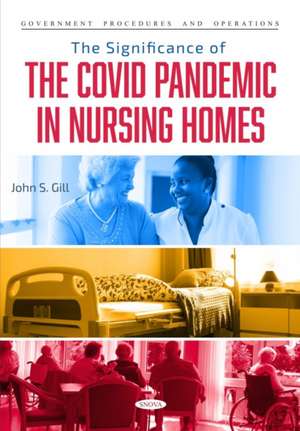 The Significance of the COVID Pandemic in Nursing Homes de John S Gill