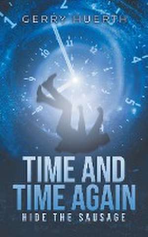 Time and Time Again de Gerry Huerth