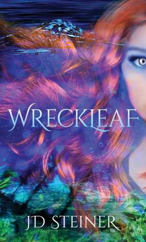 Wreckleaf de Jd Steiner