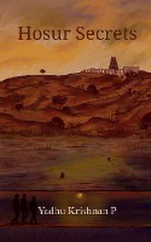 Hosur Secrets de Yadhu Krishnan P