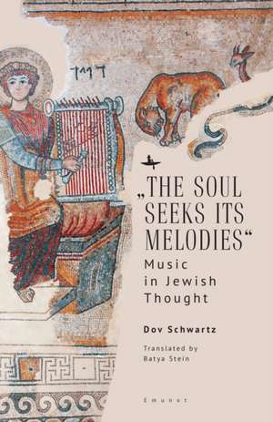 "The Soul Seeks Its Melodies" de Dov Schwartz