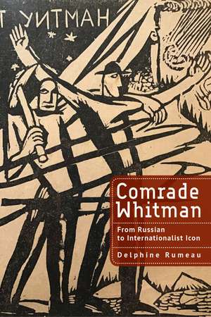 Comrade Whitman: From Russian to Internationalist Icon de Delphine Rumeau