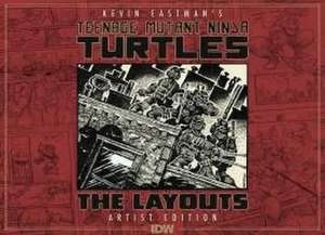 Teenage Mutant Ninja Turtles Layouts by Kevin Eastman Artist's Edition de Kevin Eastman