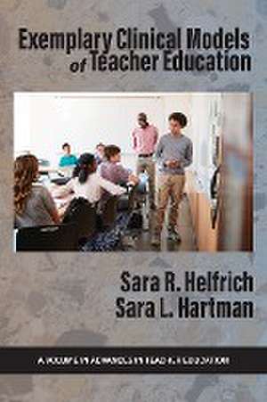 Exemplary Clinical Models of Teacher Education de Sara L. Hartman