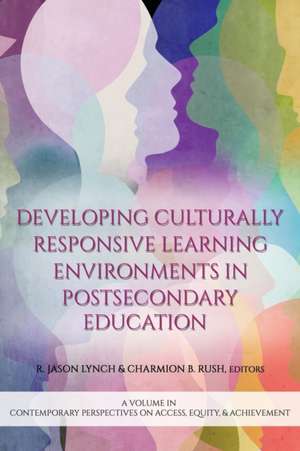 Developing Culturally Responsive Learning Environments in Postsecondary Education de R Jason Lynch