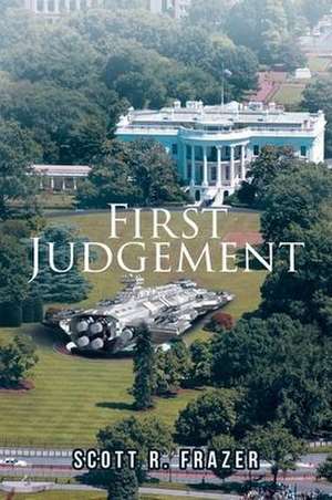 First Judgment de Scott R. Frazer