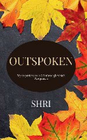 Outspoken de Shri