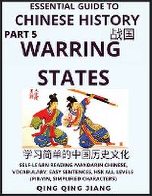 Essential Guide to Chinese History (Part 5)- Warring States, Large Print Edition, Self-Learn Reading Mandarin Chinese, Vocabulary, Phrases, Idioms, Easy Sentences, HSK All Levels, Pinyin, English, Simplified Characters de Qing Qing Jiang