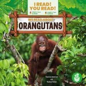 We Read about Orangutans de Shannon Anderson