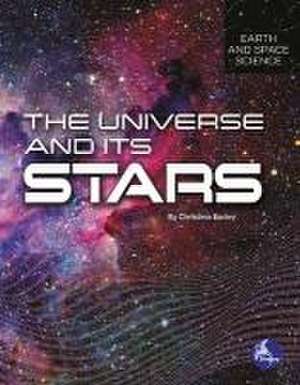 The Universe and Its Stars de Christina Earley