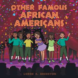 Other Famous African Americans de Loren E. Brereton