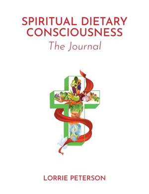 Spiritual Dietary Consciousness de Lorrie Peterson