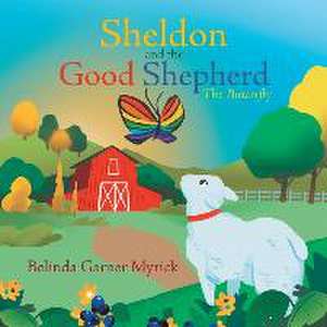 Sheldon and the Good Shepherd: The Butterfly de Belinda Garner Myrick