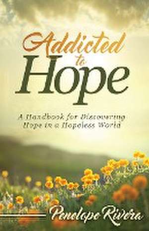 Addicted to Hope de Penelope Rivera