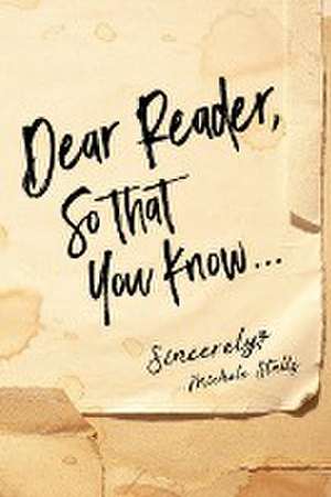 Dear Reader, So That You Know... de Michele Stalls