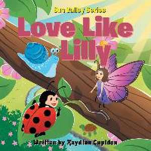 Sun Valley Series: Love Like Lilly de Kaydian Cupidon