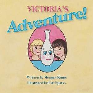 Victoria's Adventure! de Meagan Kraus