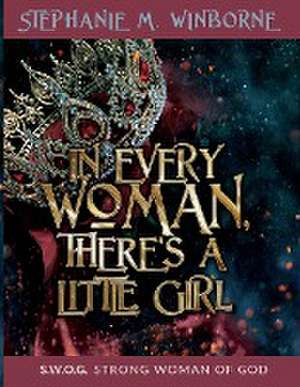 In Every Woman, There's a Little Girl de Stephanie M. Winborne