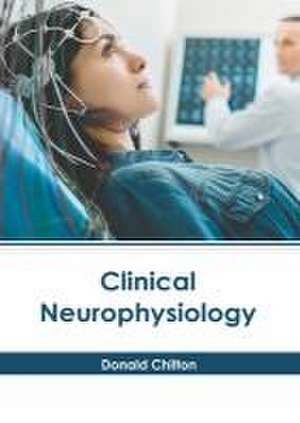 Clinical Neurophysiology de Donald Chilton