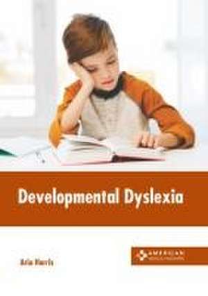 Developmental Dyslexia de Aria Harris