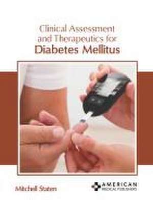 Clinical Assessment and Therapeutics for Diabetes Mellitus de Mitchell Staten