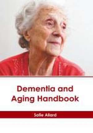 Dementia and Aging Handbook de Sofie Allard