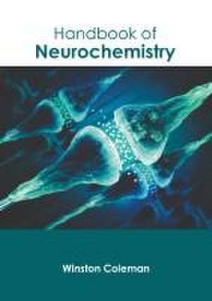 Handbook of Neurochemistry de Winston Coleman