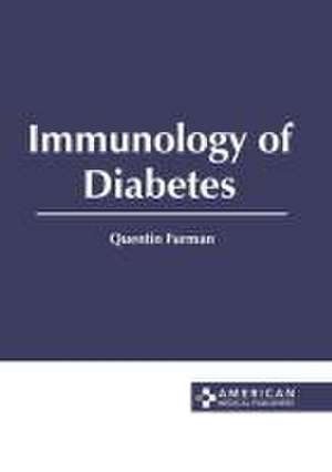 Immunology of Diabetes de Quentin Furman