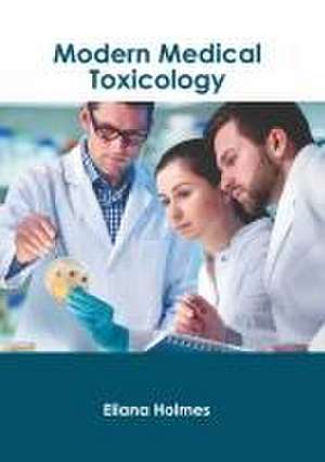 Modern Medical Toxicology de Eliana Holmes