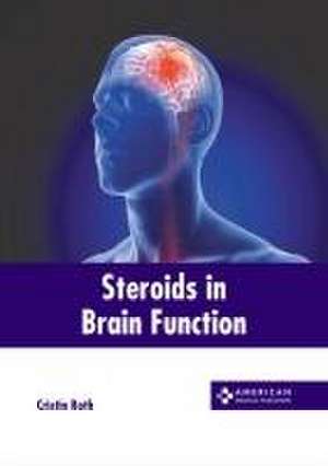 Steroids in Brain Function de Cristin Roth