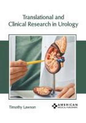 Translational and Clinical Research in Urology de Timothy Lawson