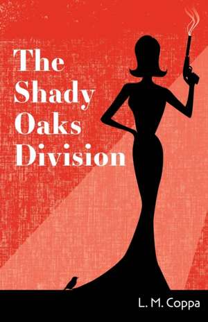 The Shady Oaks Division de L. M. Coppa