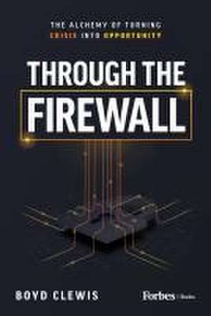 Through the Firewall de Boyd Clewis