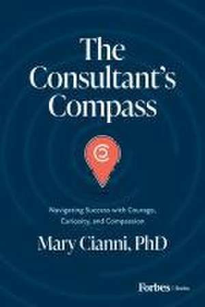 The Consultant's Compass de Mary Cianni