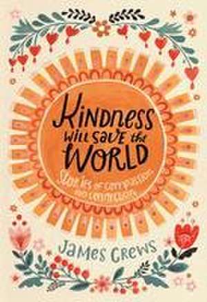 Kindness Will Save the World de James Crews